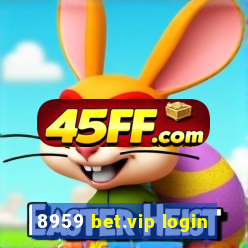 8959 bet.vip login